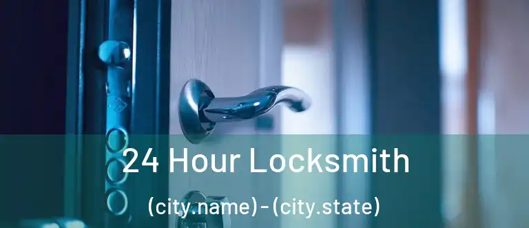  24 Hour Locksmith (city.name) - (city.state)